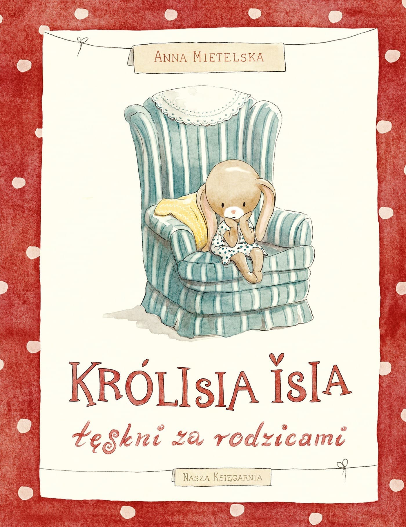Królisia Isia tęskni za rodzicami