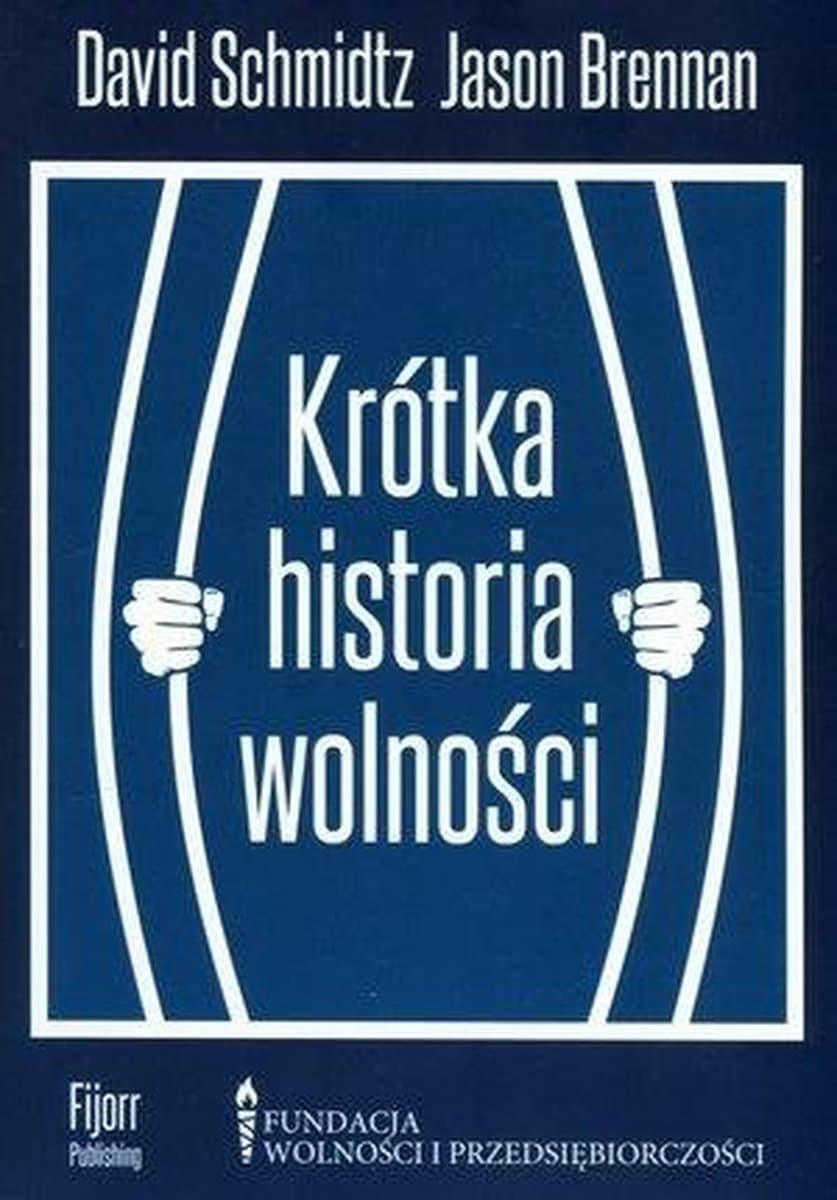 Krótka historia wolności David Schmidtz, Jason Brennan - broszurowa
