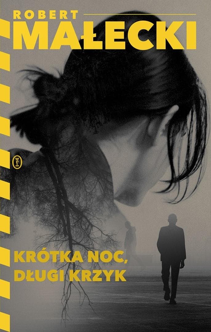 Krótka noc, długi krzyk - Robert Małecki kryminał 416 stron