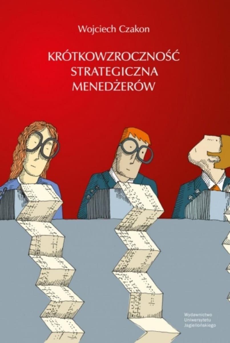 Krótkowzroczność strategiczna menedżerów - monografia naukowa