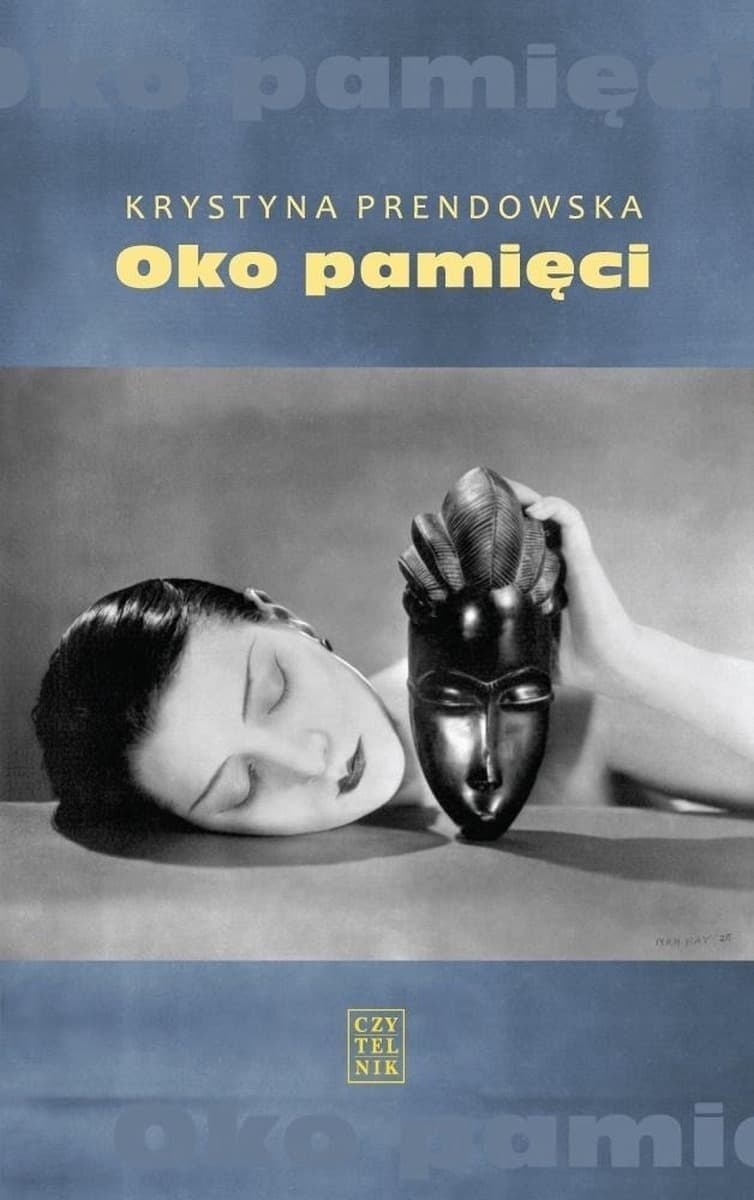 Krystyna Prendowska Oko pamięci - wspomnienia i refleksje