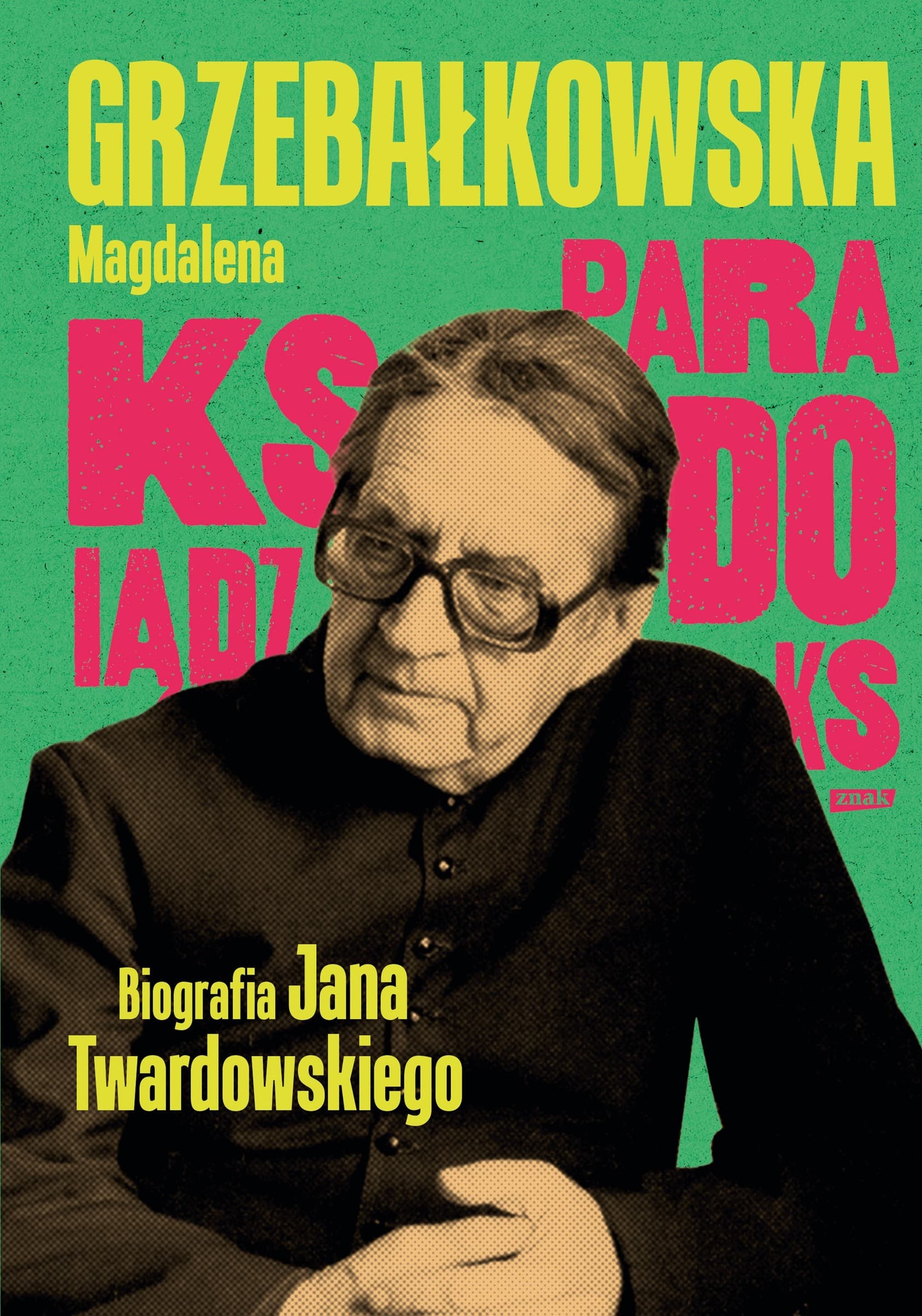 Ksiądz Paradoks. Biografia księdza Jana Twardowskiego - Magdalena Grzebałkowska