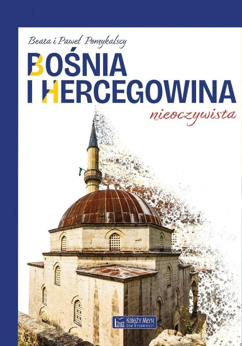 Książka Bośnia i Hercegowina nieoczywista reportaż podróżniczy