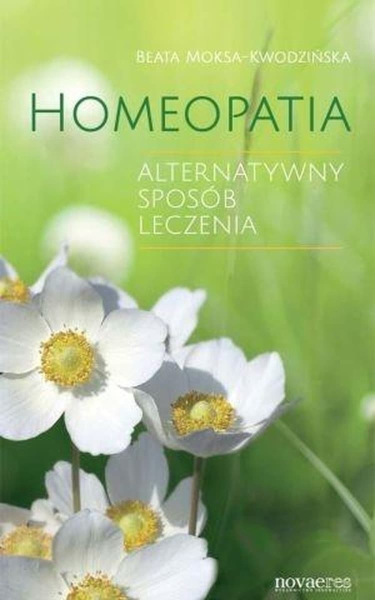Książka Homeopatia &ndash; alternatywna metoda leczenia