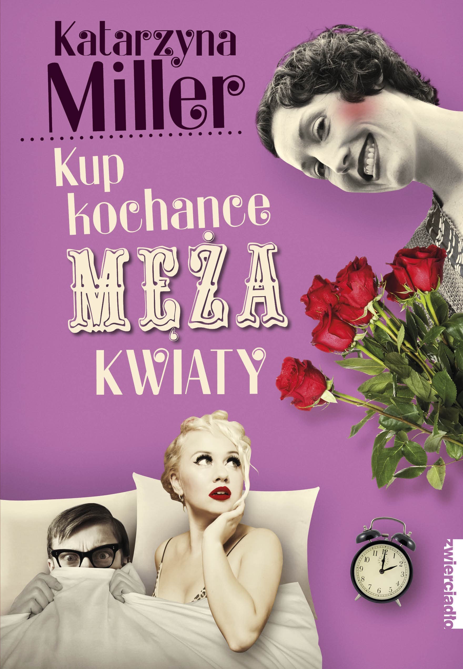 Książka Kup kochance męża kwiaty Katarzyna Miller wydanie 2022