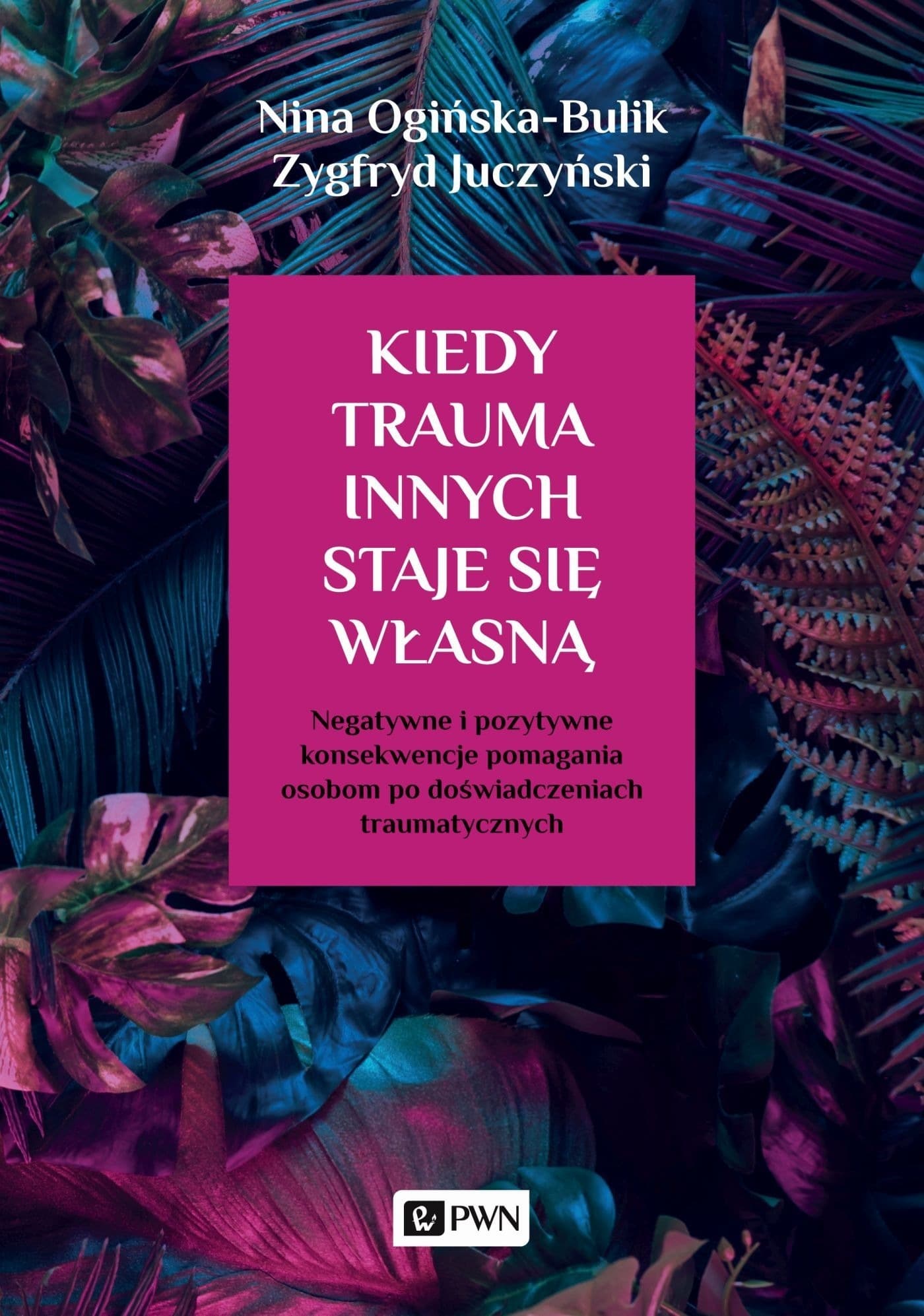 Książka o wpływie traumy na osoby pomagające ofiarom