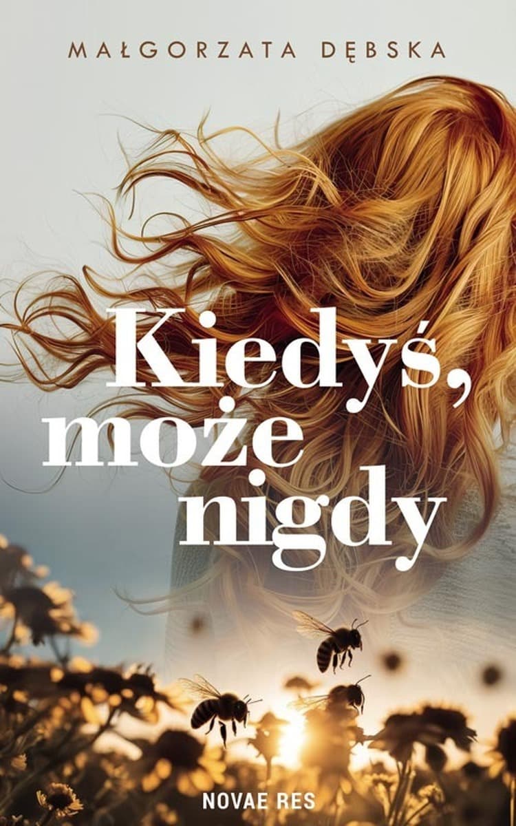 Książka obyczajowa Kiedyś, może nigdy - Małgorzata Dębska, 256 stron