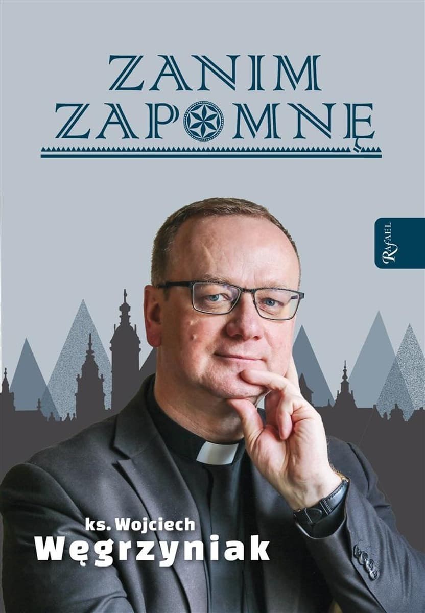 Książka Zanim zapomnę ks. Wojciech Węgrzyniak