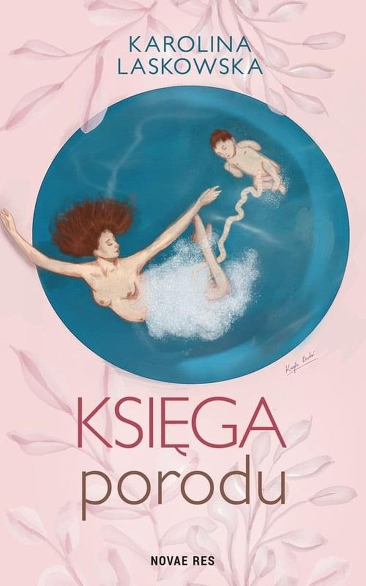 Księga porodu Karolina Laskowska kompendium wiedzy o porodzie