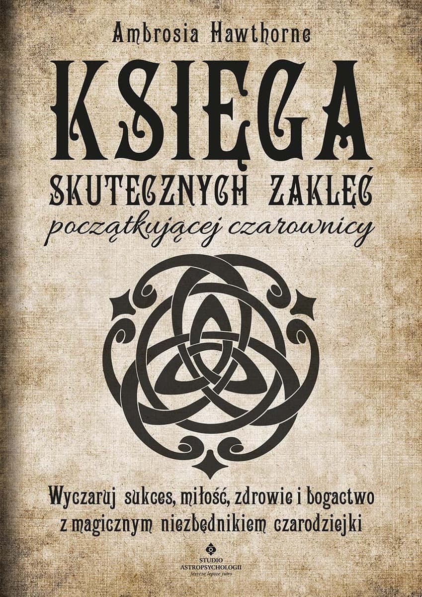 Księga skutecznych zaklęć dla początkujących czarownic wydanie 2022
