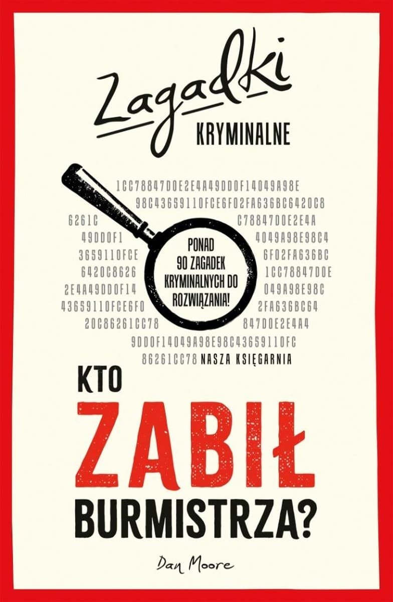 Kto zabił burmistrza? Zagadki kryminalne dla miłośników detektywistyki