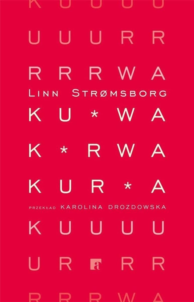 Ku*wa, k*rwa, kur*a - Nowa książka Linn Stromsborg o wściekłości