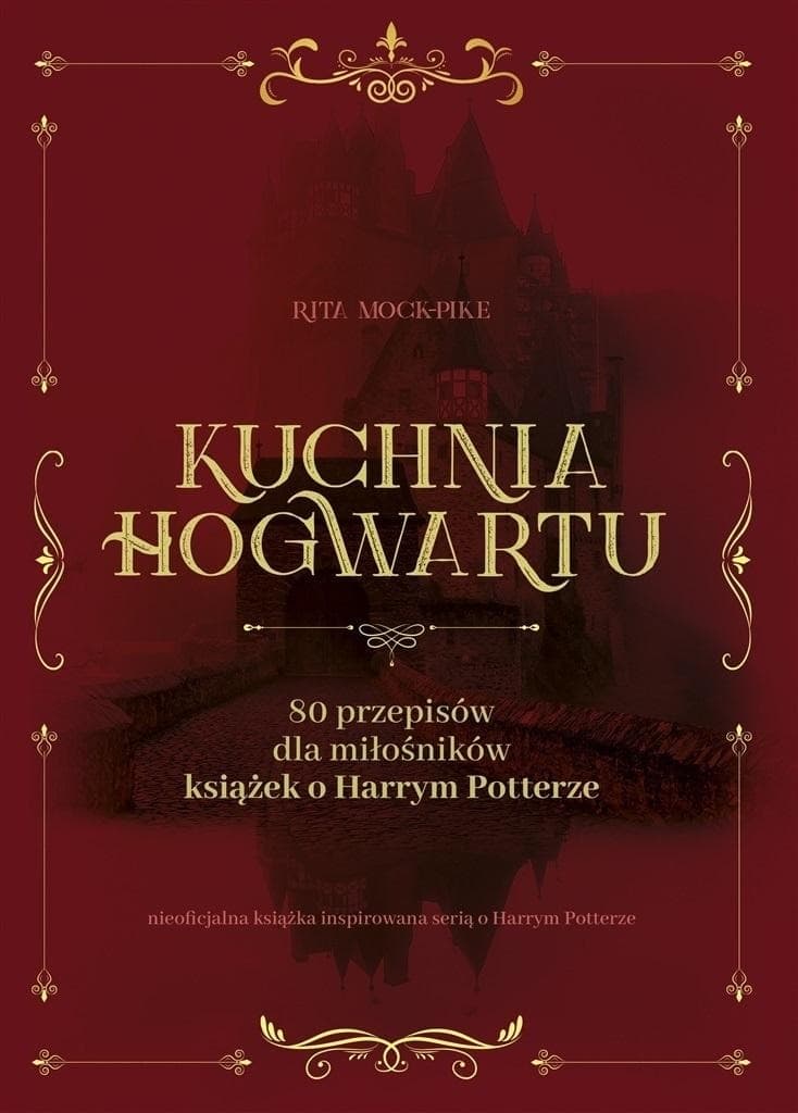 Kuchnia Hogwartu - książka kucharska z przepisami inspirowanymi Harrym Potterem