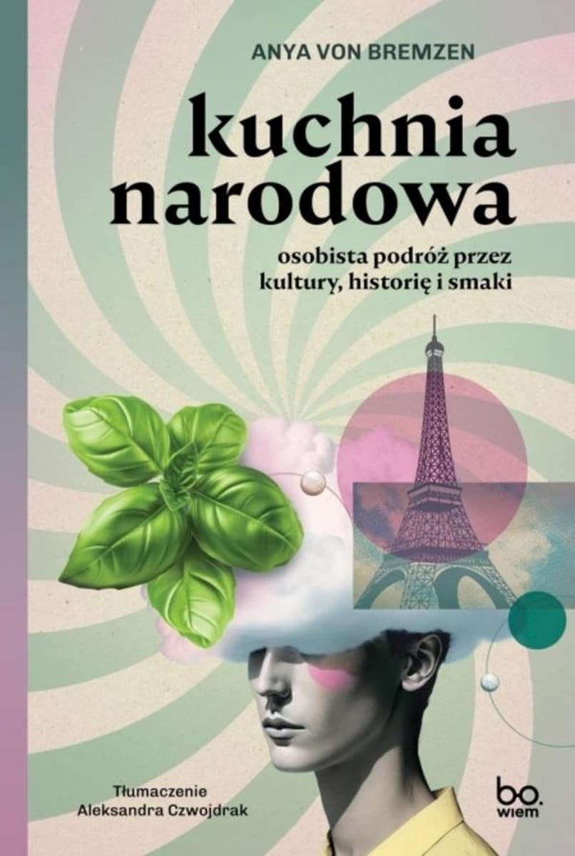 Kuchnia narodowa. Osobista podróż przez kultury, historię i smaki