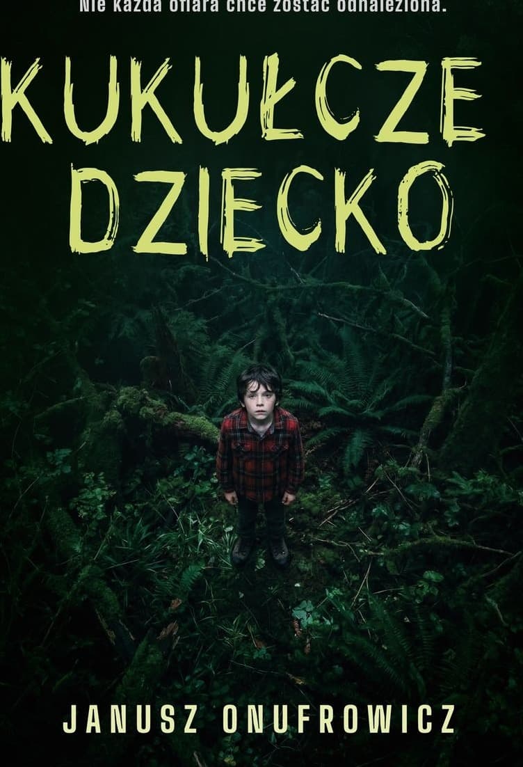 Kukułcze dziecko - Janusz Onufrowicz