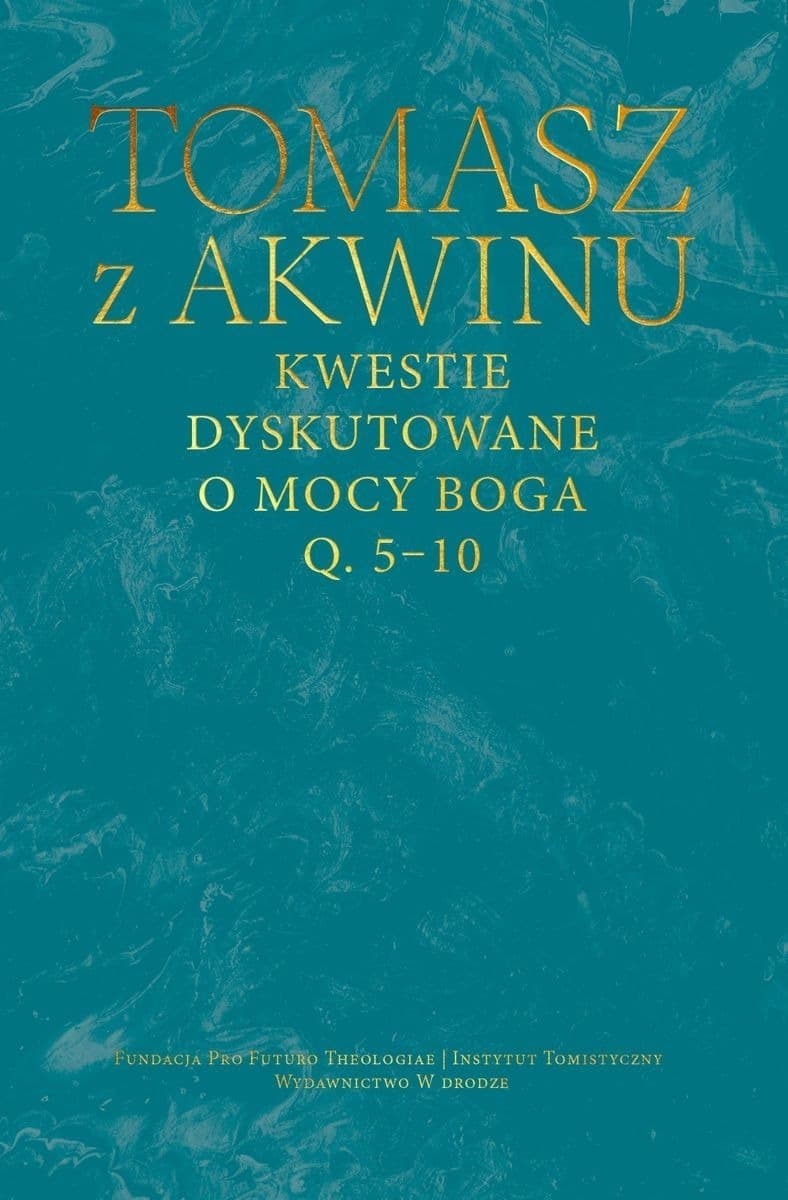 Kwestie dyskutowane o mocy Boga. Q. 5-10 - Książka