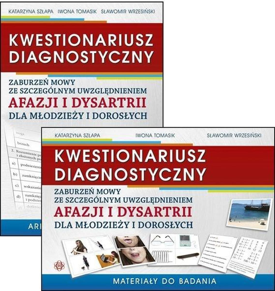 Kwestionariusz diagnostyczny zaburzeń mowy ze szczególnym uwzględnieniem afazji i dysartrii dla młodzieży i dorosłych Materiały do badania i arkusz diagnostyczny