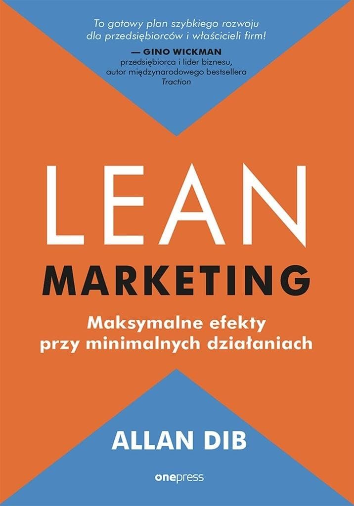 Lean marketing. Maksymalne efekty przy minimalnych działaniach - Allan Dib