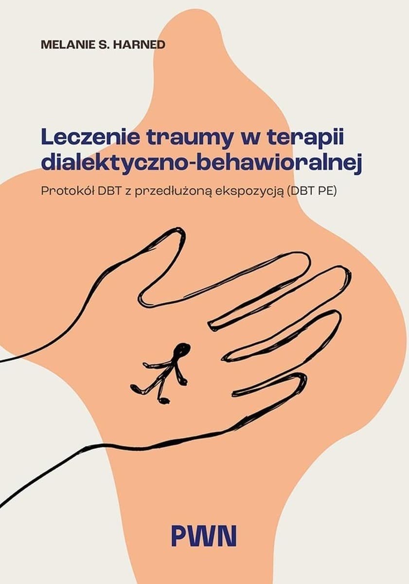 Leczenie traumy w terapii dialektyczno-behawioralnej - Melanie S. Harned