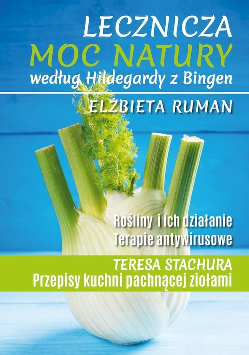 Lecznicza moc natury według Hildegardy z Bingen. Wydanie 2