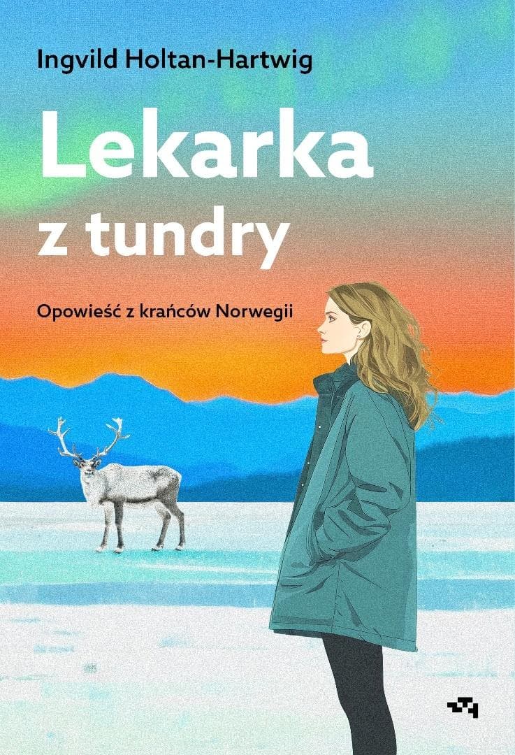 Lekarka z tundry. Opowieść z krańców Norwegii - Książka