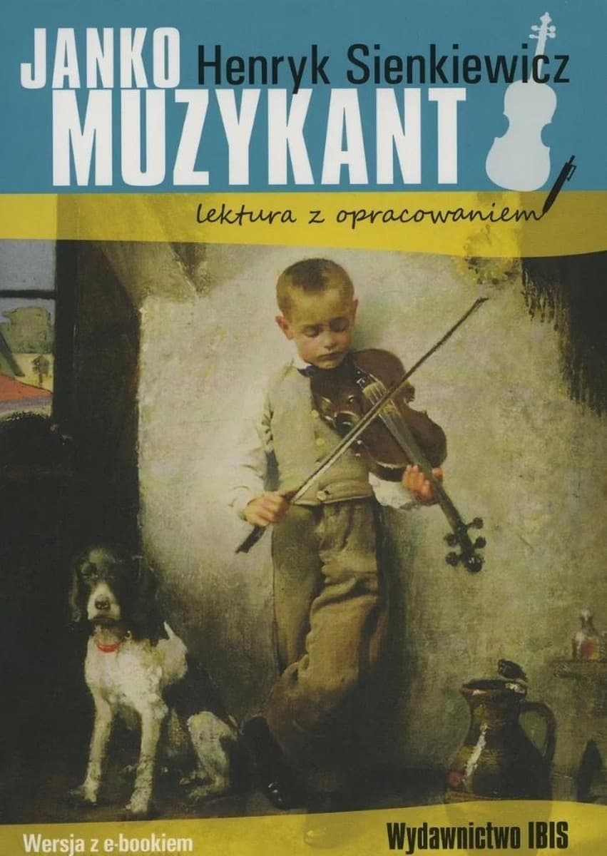 Lektura z opracowaniem Henryk Sienkiewicz: Janko Muzykant