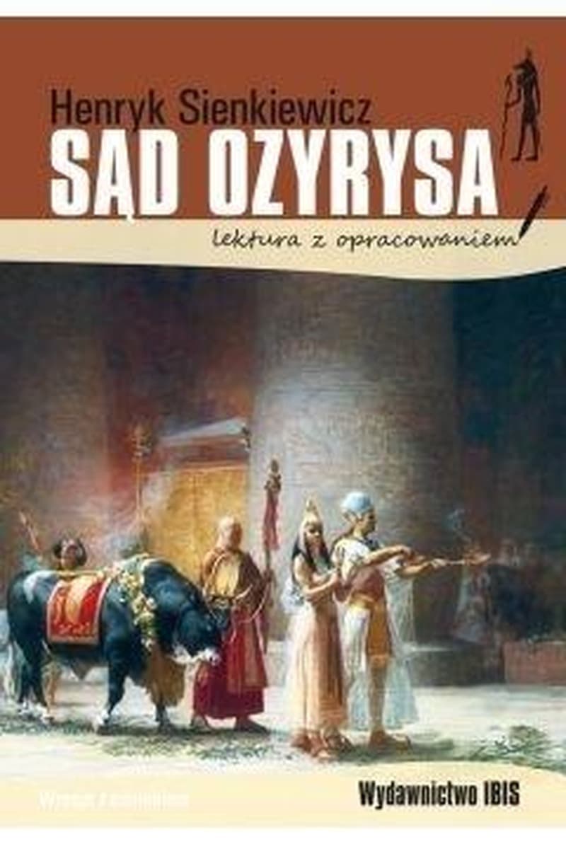 Lektura z opracowaniem Henryk Sienkiewicz: Sąd Ozyrysa