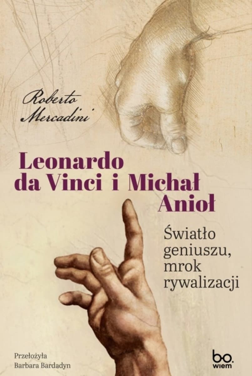 Leonardo da Vinci i Michał Anioł. Światło geniuszu, mrok rywalizacji