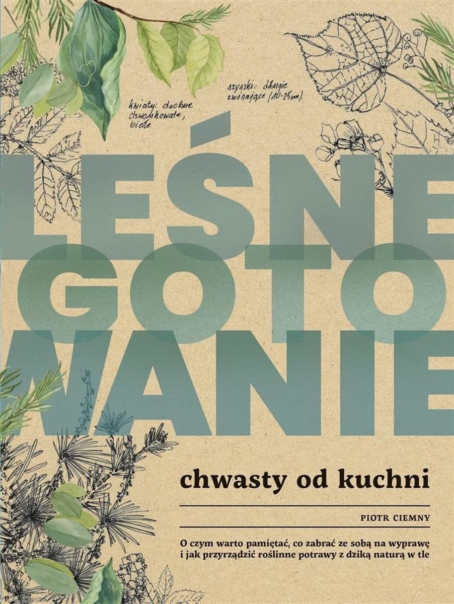 Leśne gotowanie. Chwasty od kuchni - książka o dzikich roślinach