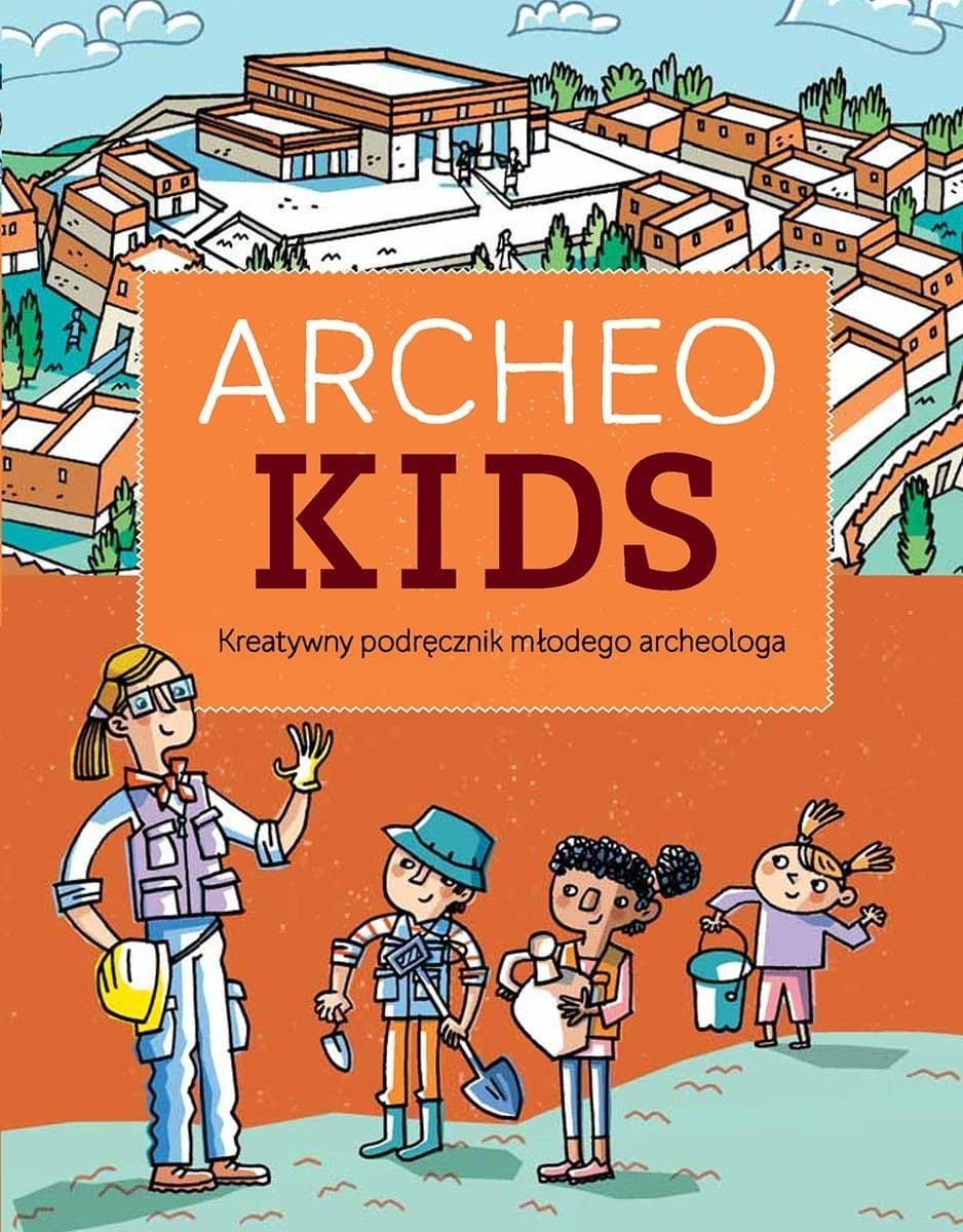Levyz Books: Archeokids - kreatywny podręcznik młodego archeologa