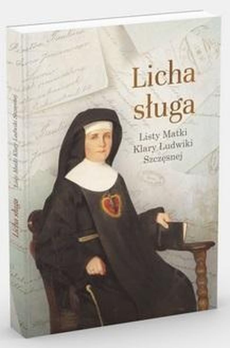 Licha Sługa Listy Matki Klary Ludwiki Szczęsnej wydanie 2024