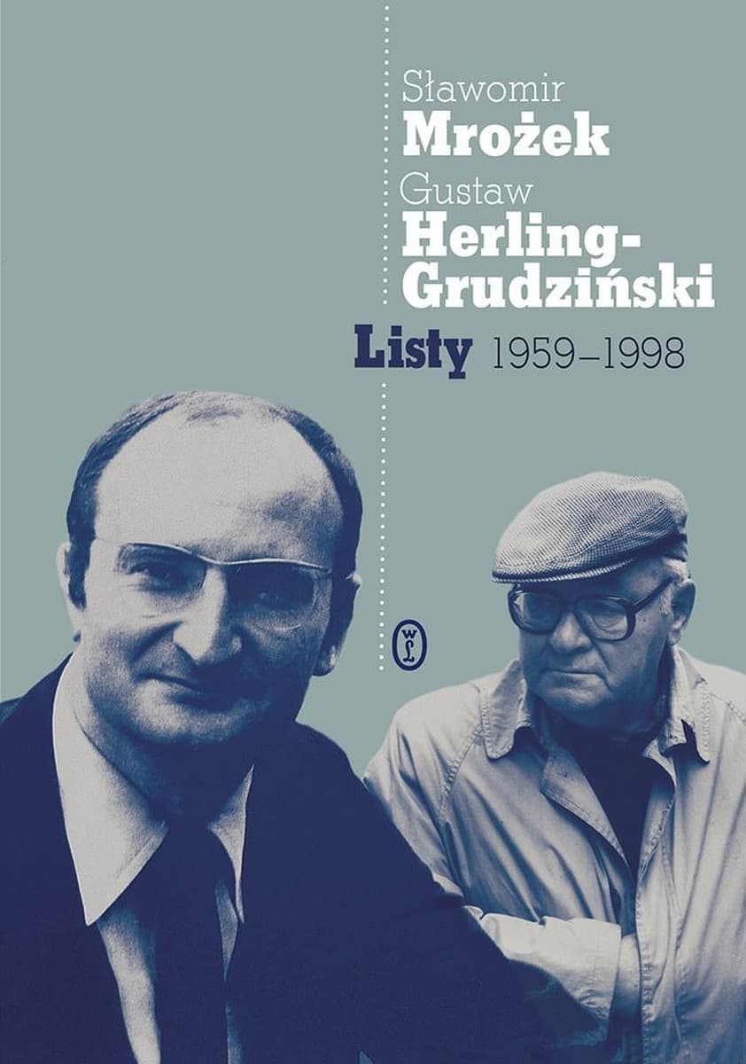 Listy Sławomira Mrożka i Gustawa Herlinga-Grudzińskiego 1959-1998