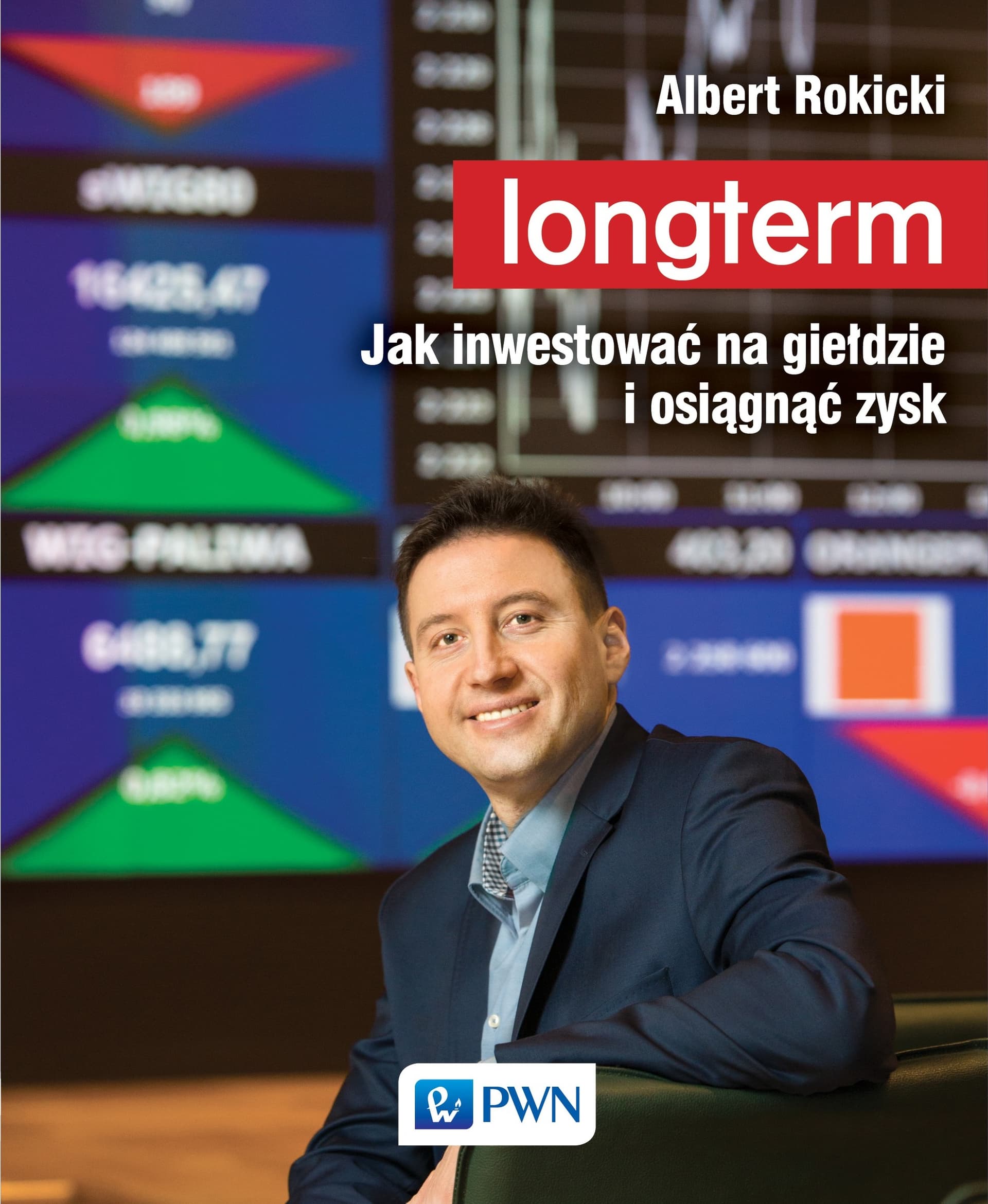 Longterm. Jak inwestować na giełdzie i osiągnąć - Albert Rokicki