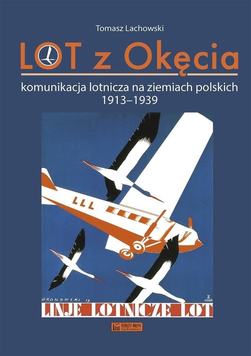 LOT z Okęcia. Historia komunikacji lotniczej w Polsce 1913-1939