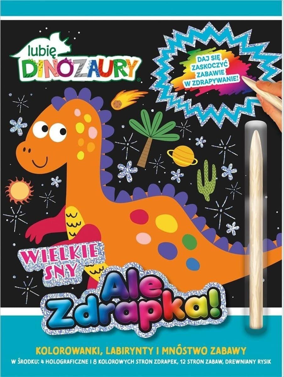 Lubię Dinozaury Ale zdrapka! Wielkie sny - Praca zbiorowa