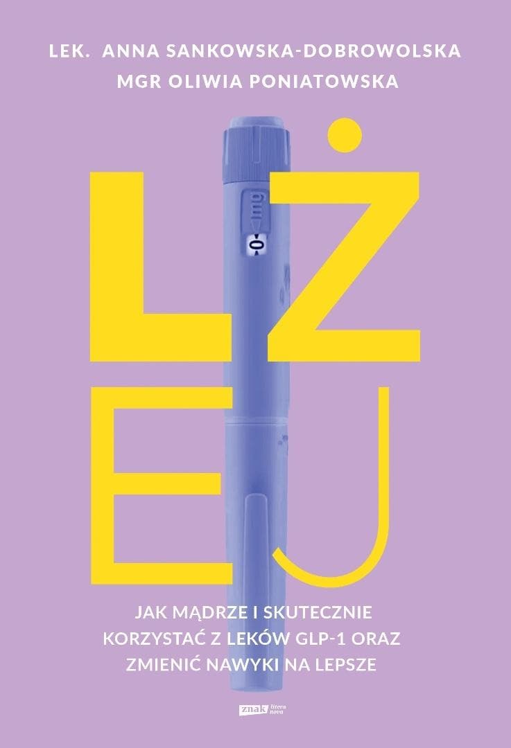 Lżej. Jak mądrze i skutecznie korzystać z leków GLP-1 oraz zmienić nawyki na lepsze