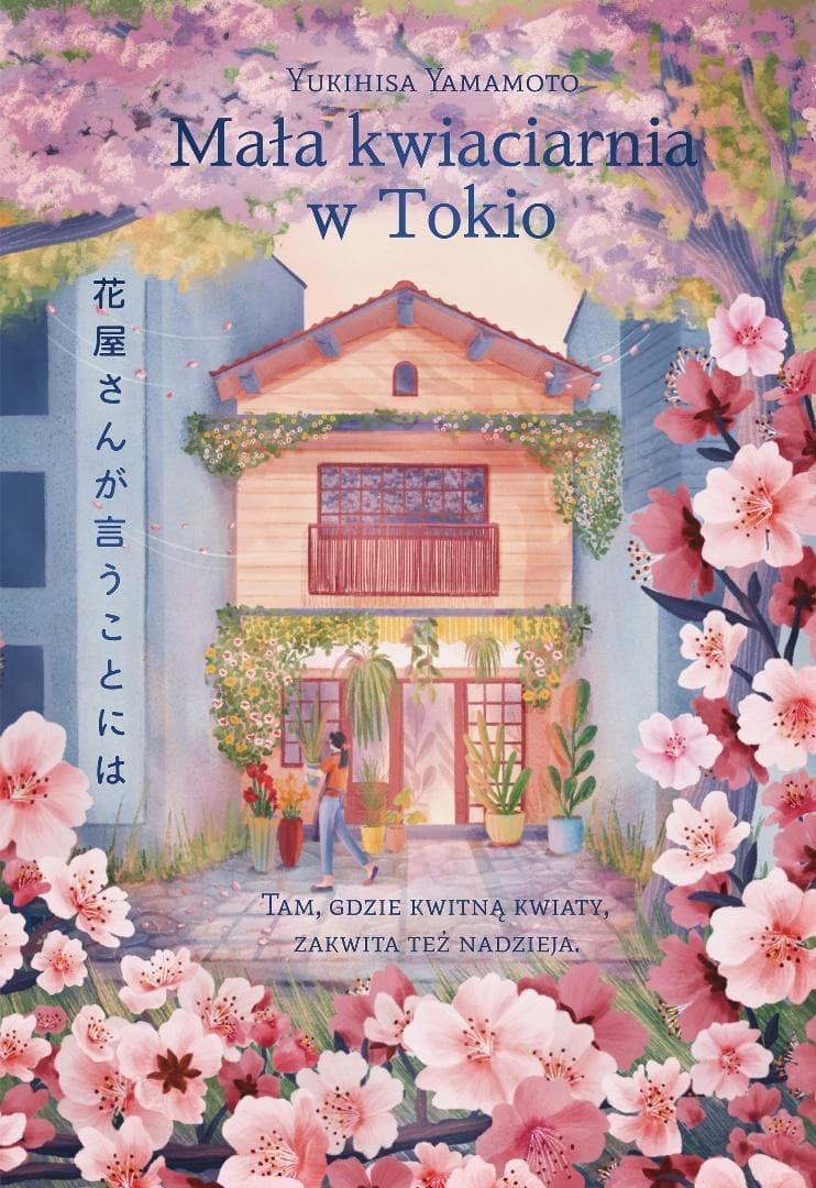 Mała kwiaciarnia w Tokio - powieść Yukihisa Yamamoto 304 strony