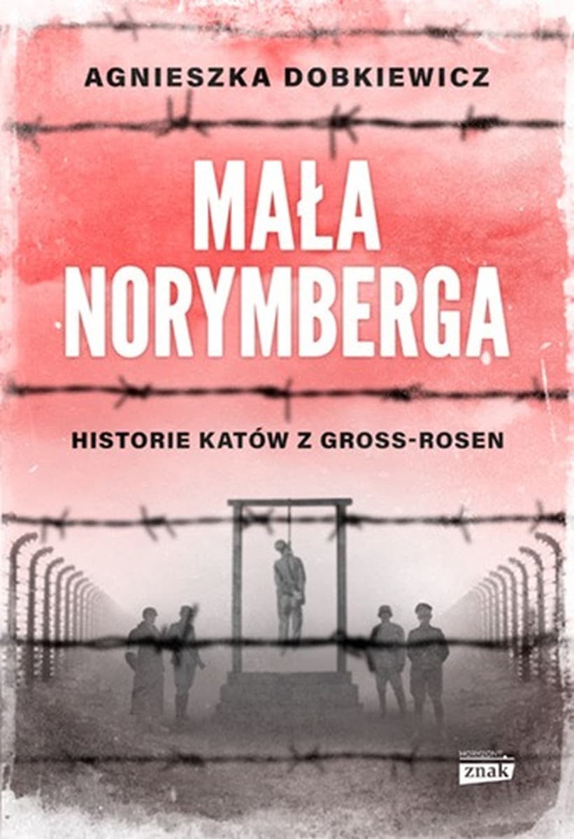 Mała Norymberga Historie katów z Gross Rosen wyd. specjalne