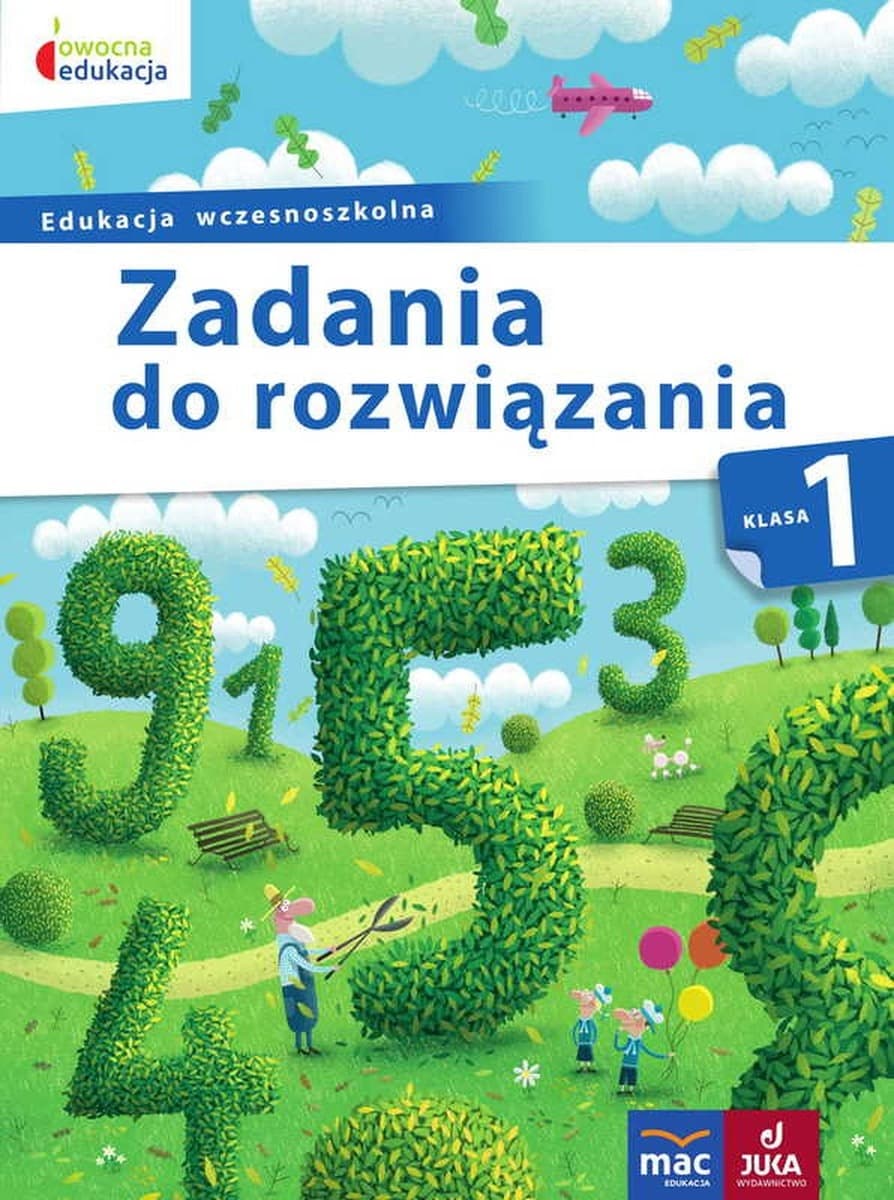 MAC Edukacja Zadania dla klasy 1 Matematyka i logiczne myślenie