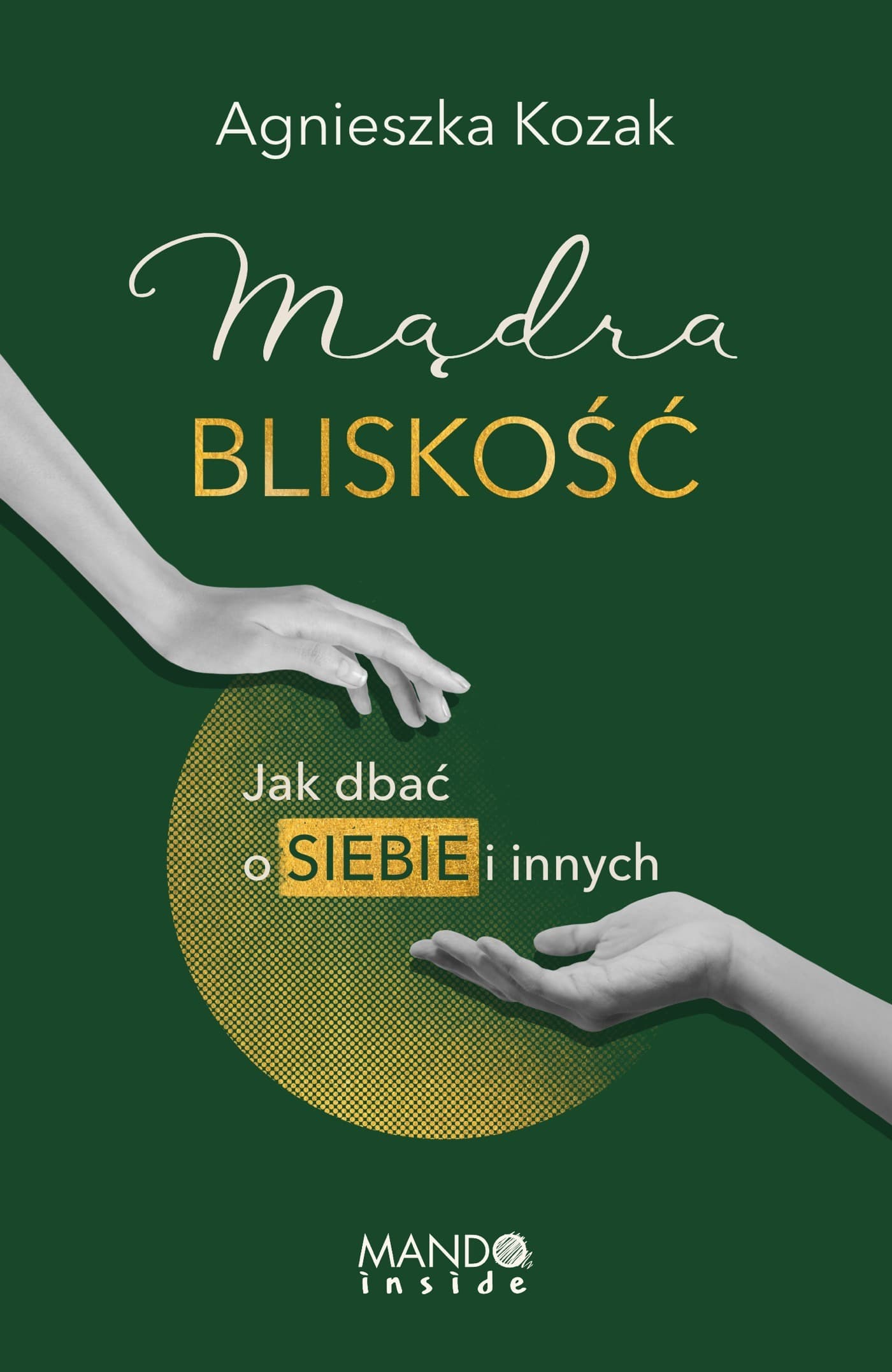 Mądra bliskość - Jak dbać o siebie i innych wyd. 2