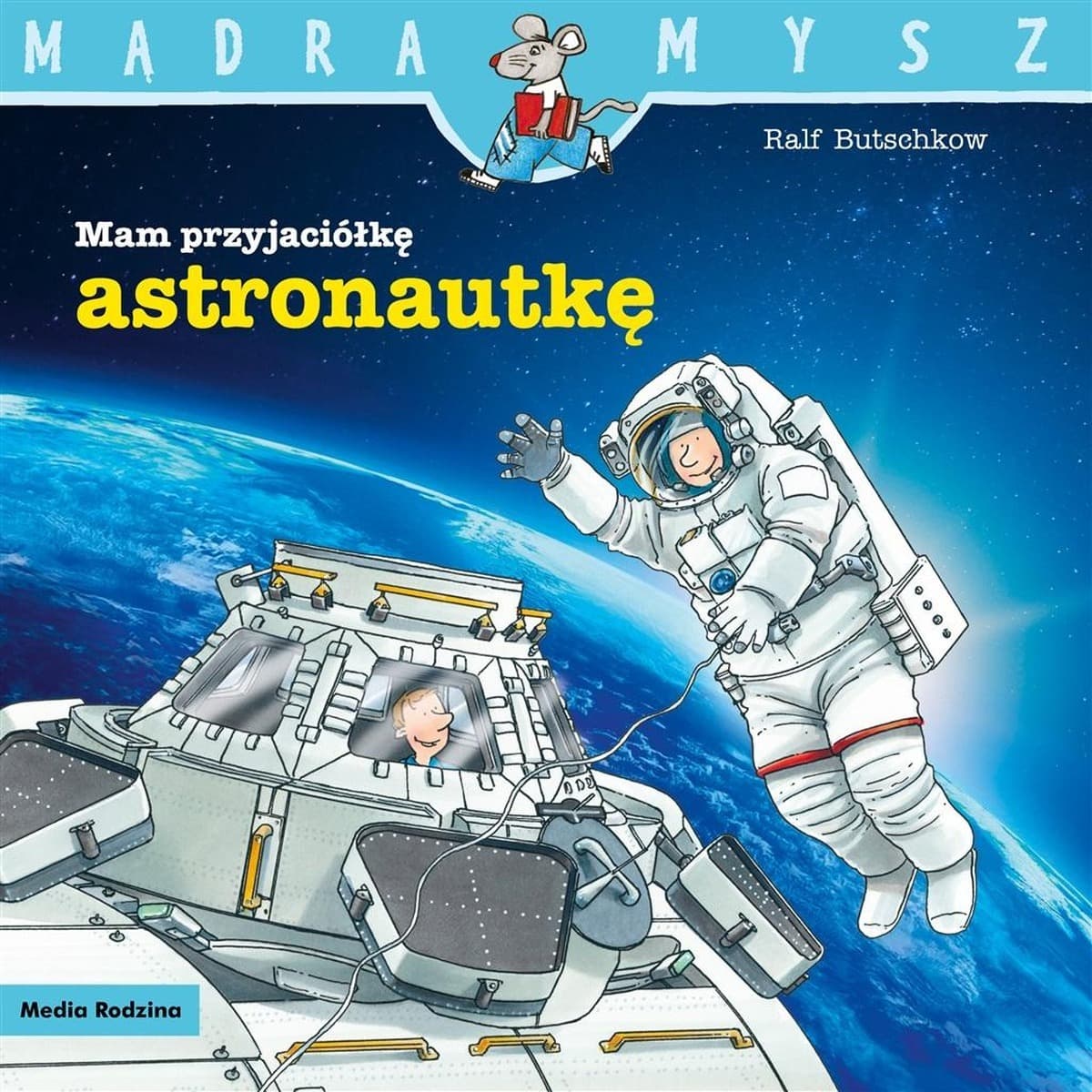 Mądra Mysz Mam przyjaciółkę astronautkę