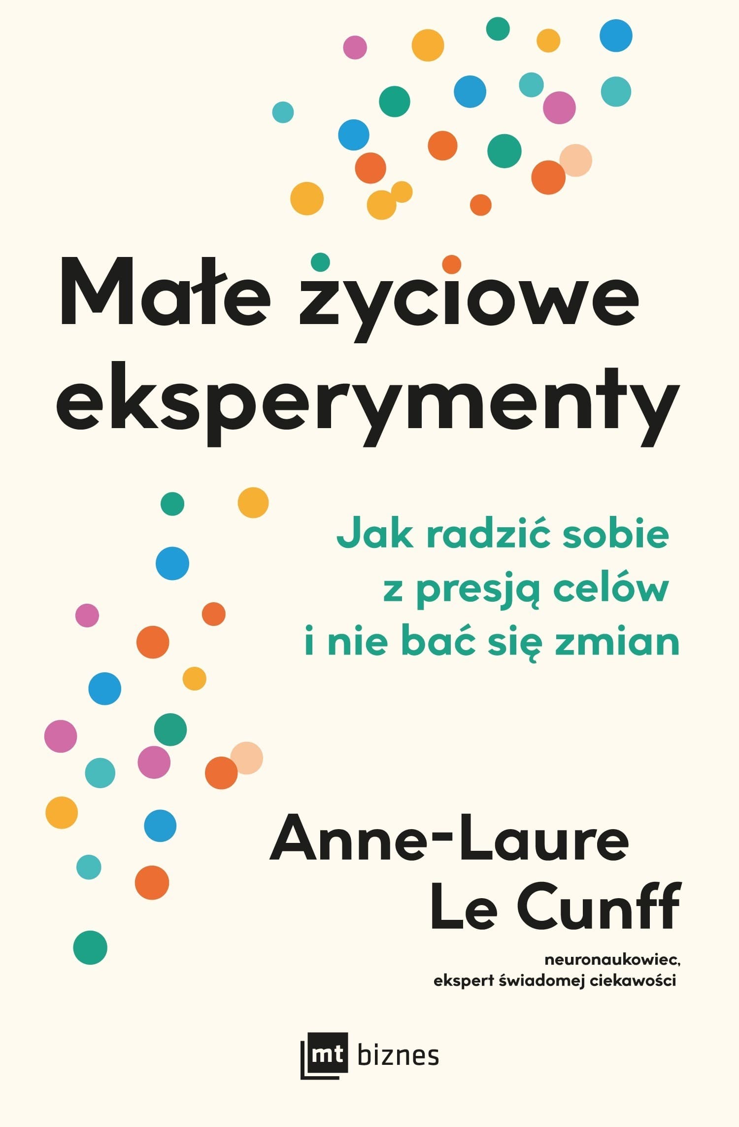 Małe życiowe eksperymenty. Jak radzić sobie z presją celów i nie bać się zmian