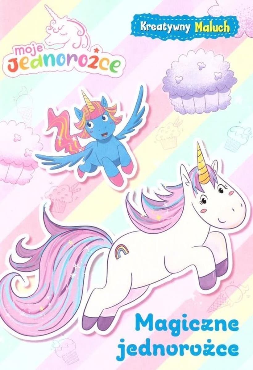 Magiczne jednorożce Część 1. Kreatywna książeczka dla dzieci