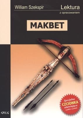 Makbet Lektura z opracowaniem wydawnictwa Greg