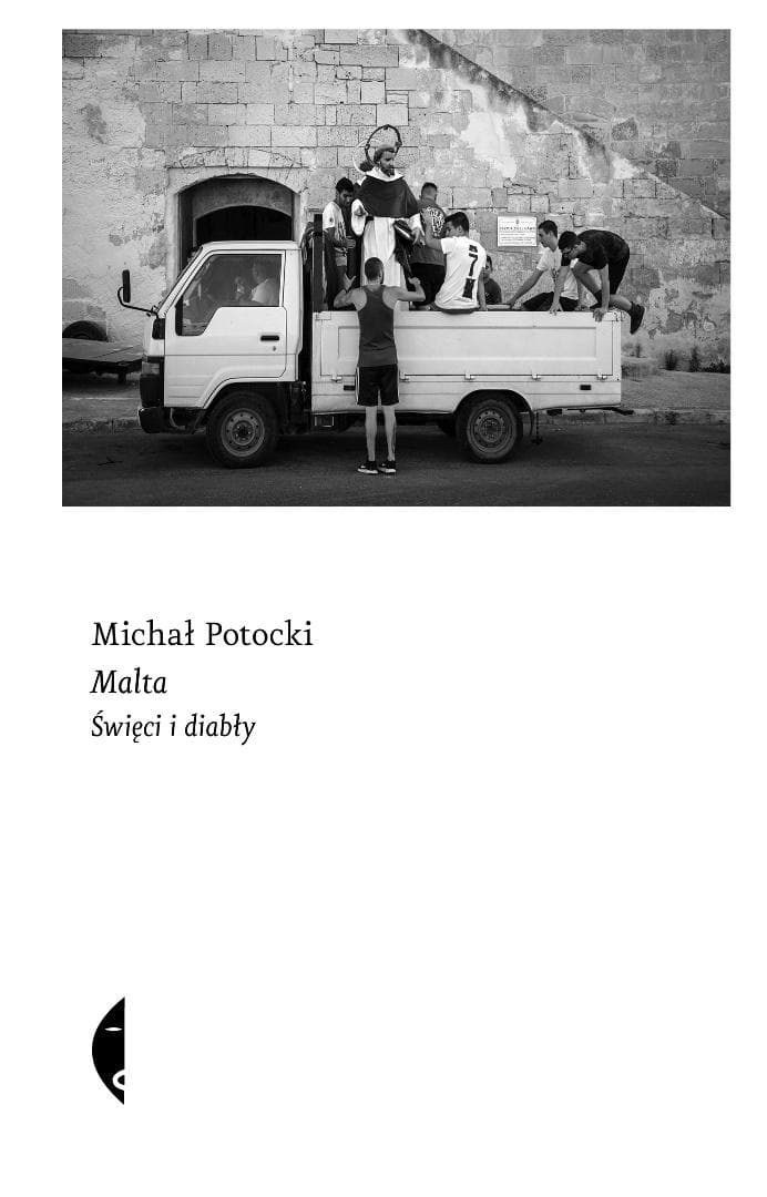 Malta. Święci i diabły - reportaż Michała Potockiego 376 stron