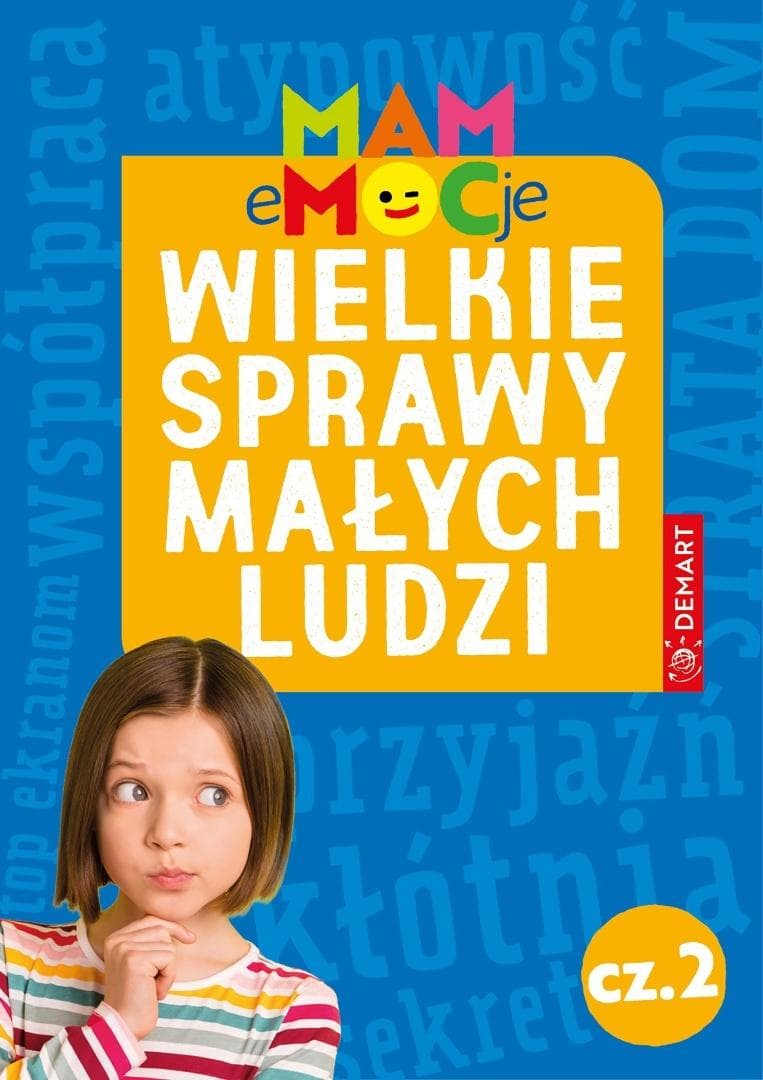 Mam emocje. Wielkie sprawy małych ludzi część 2 - Książka dla dzieci 6+