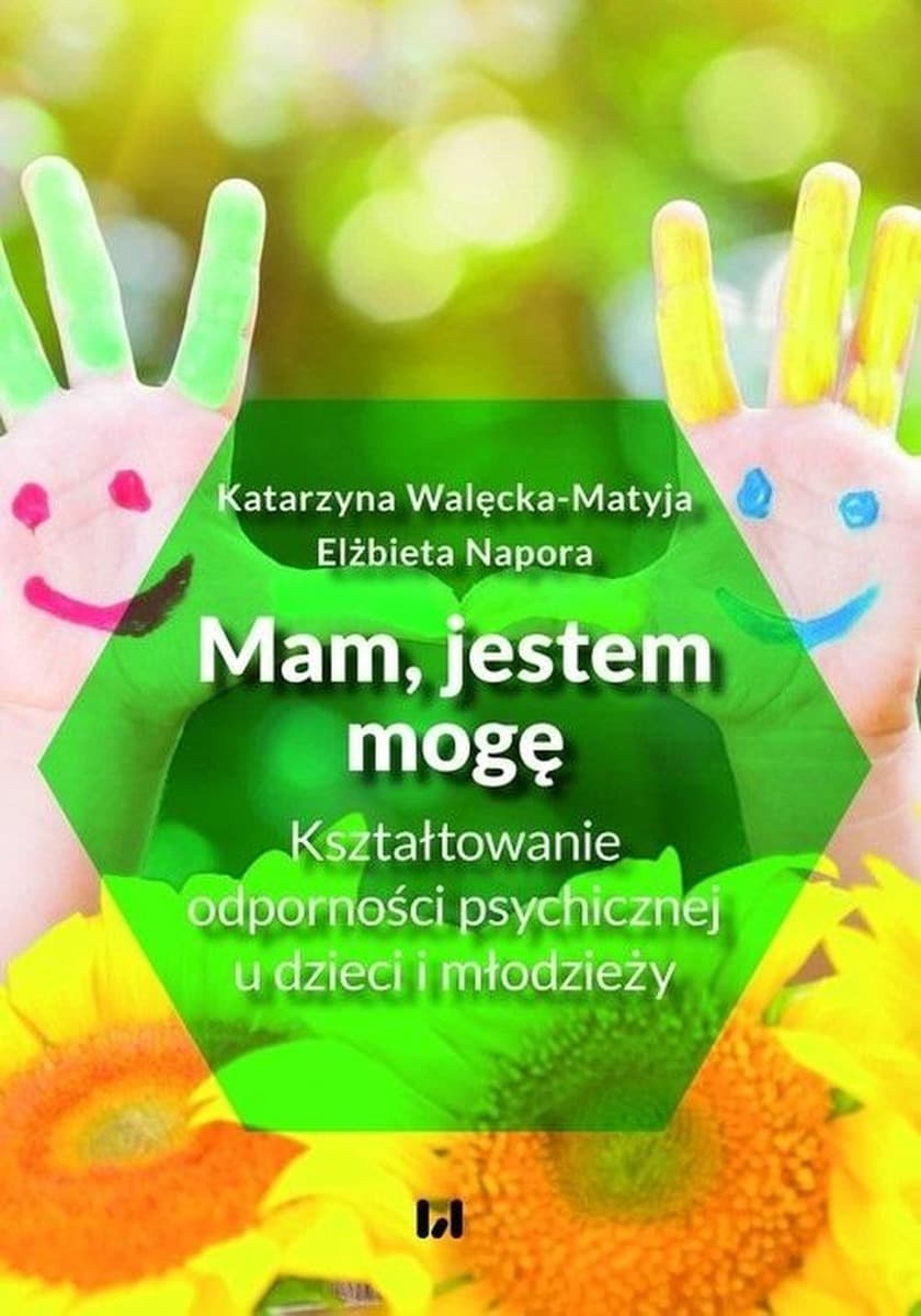 Mam, jestem, mogę - książka o odporności psychicznej dzieci i młodzieży