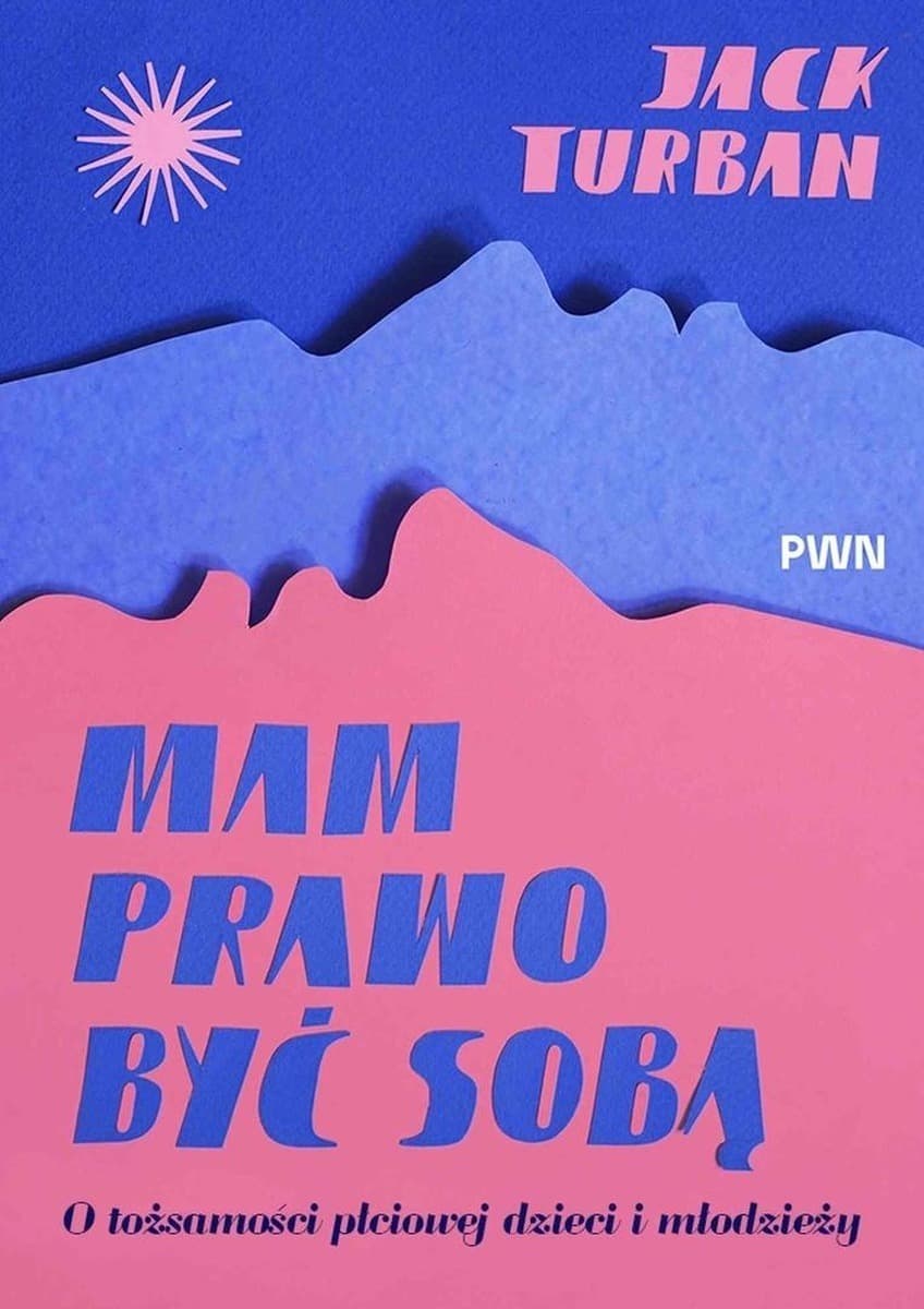 Mam prawo być sobą - przewodnik po tożsamości płciowej dzieci i młodzieży