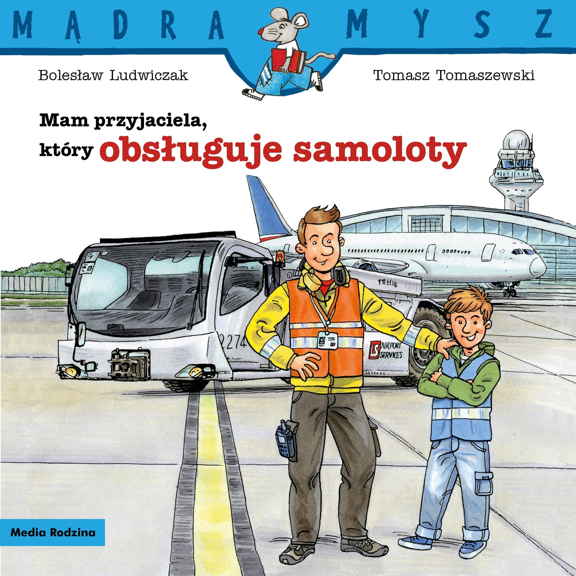 Mam przyjaciela, który obsługuje samoloty. Mądra Mysz