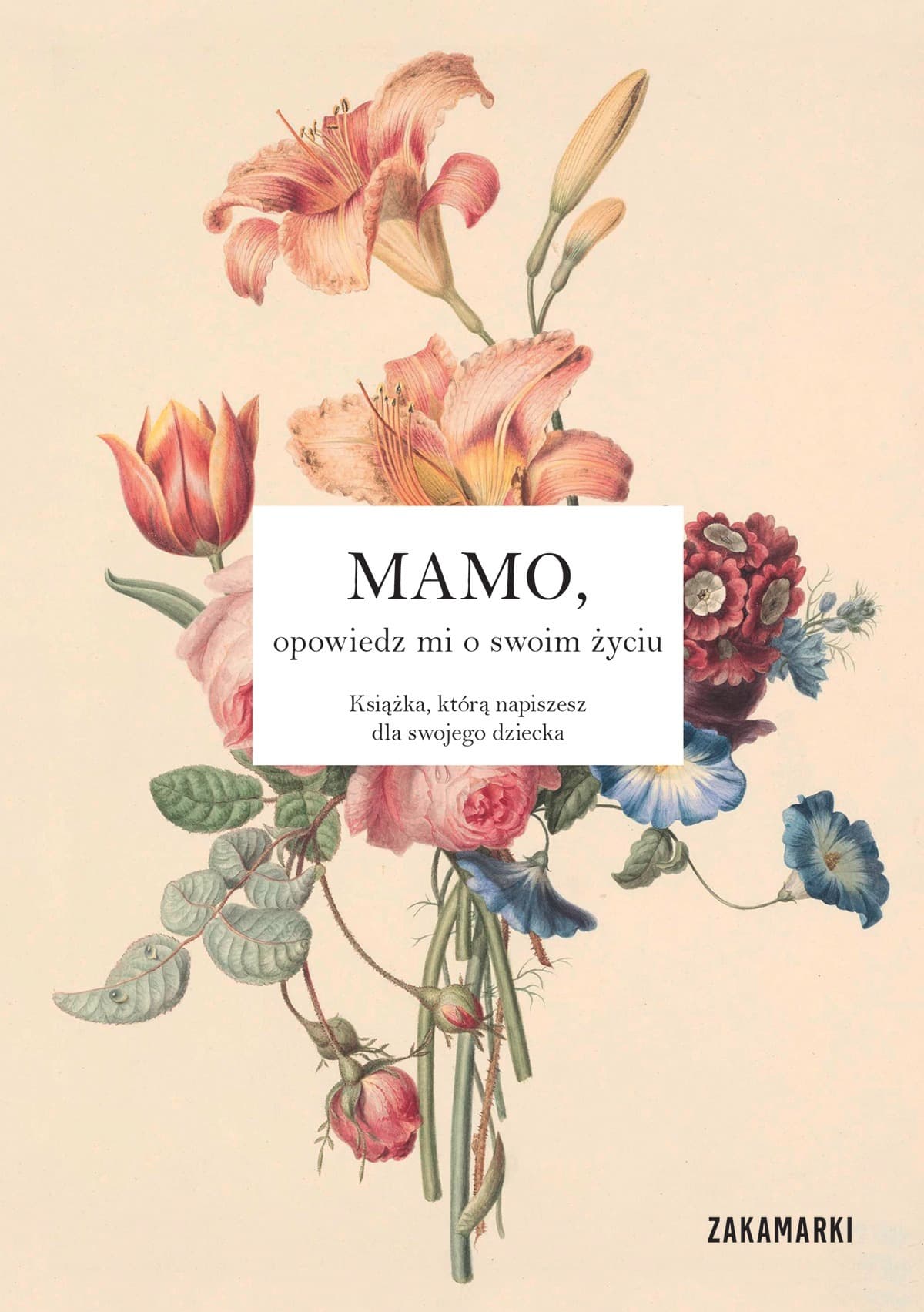 Mamo, opowiedz mi o swoim życiu - książka dla dzieci
